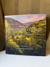 Load image into Gallery viewer, Replenishing Our Hills: Protecting Lands in the Heart of the Hill Country