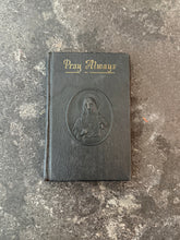 Load image into Gallery viewer, Pray Always Book
