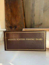 Load image into Gallery viewer, Muriel Foster's Fishing Diary
